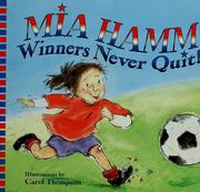 Cover of: Mia Hamm: winners never quit!