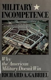 Cover of: Military incompetence by Richard A. Gabriel
