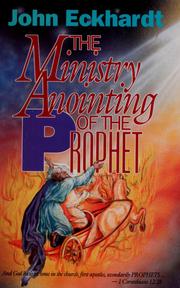 Cover of: The ministry anointing of the prophet by John Eckhardt