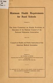 Cover of: Minimum health requirements for rural schools: proposed by the Joint committee on health problems in education of the National council of the National education association and of the Council on health and public instruction of the American medical association