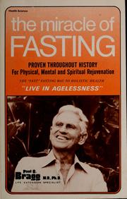 Cover of: The miracle of fasting: for agelessness--physical, mental & spiritual rejuvenation ; new discoveries about an old miracle, the fast fasting way to health