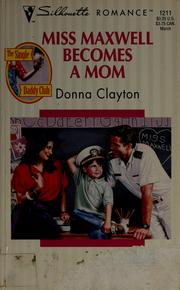 Cover of: Miss Maxwell becomes a mom by Donna Clayton