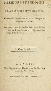 Cover of: Mélidore et Phrosine: drame lyrique en 3 actes.  Paroles du citoyen Arnault.  Musique du citoyen Méhul