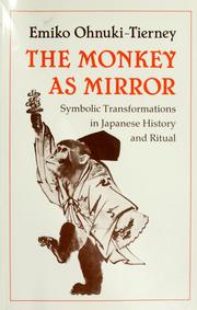 Cover of: The monkey as mirror: symbolic transformations in Japanese history and ritual
