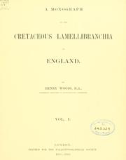 A monograph of the cretaceous lamellibranchia of England by Henry Woods