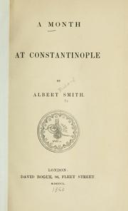 Cover of: A month at Constantinople by Albert Smith