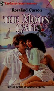 Cover of: The moon gate by Rosalind Carson