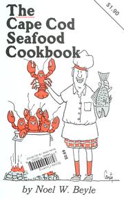 Cover of: More Cape Cod seafood recipes by compiled by Noel W. Beyle ; recipes by Lee W. Baldwin & Patrice Brosnahan Fryklund.