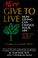 Cover of: More give to live