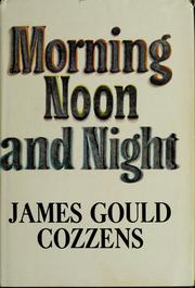 Cover of: Morning, noon, and night. by James Gould Cozzens