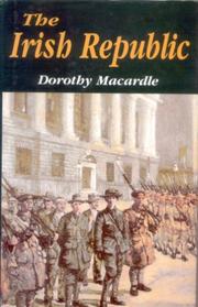 The Irish Republic: : a documented chronicle of the Anglo-Irish conflict and the partitioning of Ireland, with a detailed account of the period 1916-1923