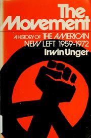 Cover of: The movement: a history of the American New Left, 1959-1972