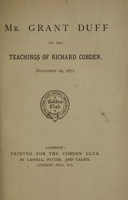 Mr. Grant Duff on the teachings of Richard Cobden by Grant Duff, Mountstuart E. Sir
