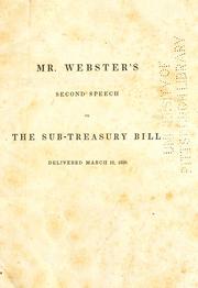 Cover of: Mr. Webster's second speech on the Sub-treasury bill