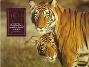 Cover of: A Tiger's Tale: The Indian Tiger's Struggle for Survival in the Wild