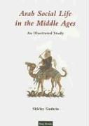 Arab Social Life in the Middle Ages by Shirley Guthrie