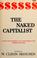 Cover of: The naked capitalist