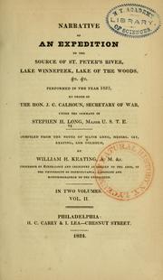 Cover of: Narrative of an expedition to the source of St. Peter's river, Lake Winnepeek, Lake of the Woods, &c.: performed in the year 1823, ... under the command of Stephen H. Long.