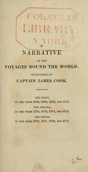 Cover of: A narrative of the voyages round the world: performed by Captain James Cook. With an account of his life, during the previous and intervening periods.