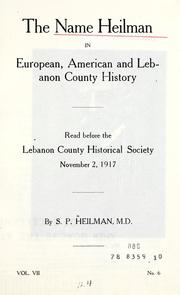 Cover of: The name Heilman in European, American and Lebanon County history by Samuel P. Heilman
