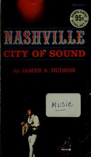 Cover of: Nashville, city of sound by James A. Hudson