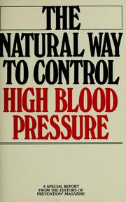 Cover of: The Natural way to control high blood pressure: a special report