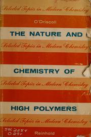 Cover of: The nature and chemistry of high polymers by Kenneth F. O'Driscoll