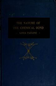 Cover of: The nature of the chemical bond and the structure of molecules and crystals: an introduction to modern structural chemistry.
