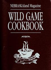 Cover of: NEBRASKAland magazine wild game cookbook.