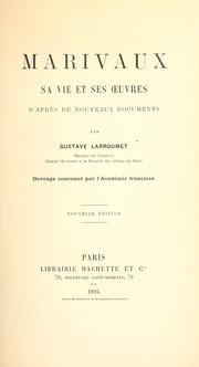 Cover of: Marivaux, sa vie et ses oeuvres, d'apres de nouveaux documents.