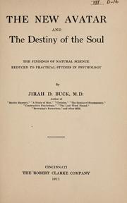 Cover of: The new avatar and the destiny of the soul: the findings of natural science reduced to practical studies in psychology