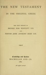 Cover of: The New Testament in the original Greek by the text revised by Brooke Foss Westcott and Fenton John Anthony Hort.