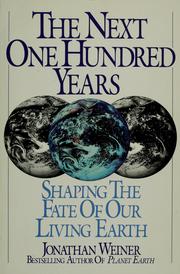 Cover of: The next one hundred years: shaping the fate of our living earth