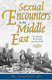 Sexual encounters in the Middle East : the British, the French and the Arabs