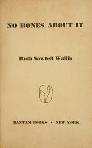 Cover of: No bones about it by Ruth Sawtell Wallis