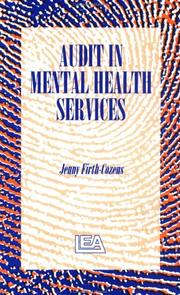 Audit in mental health services : a guide to carrying out clinical audits for clinical psychologists, nurses, occupational therapists, psychiatrists, psychotherapists, social workers and all health pr