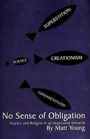 Cover of: No sense of obligation: science and religion in an impersonal universe