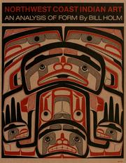 Cover of: Northwest coast Indian art: an analysis of form