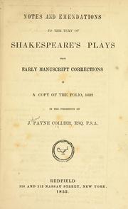 Cover of: Notes and emendations to the text of Shakespeare's plays: from early manuscript corrections in a copy of the folio, 1632