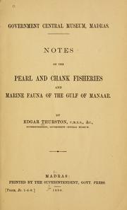 Cover of: Notes on the pearl and chank fisheries and marine fauna of the Gulf of Manaar by Edgar Thurston