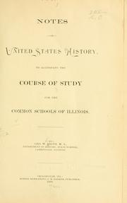 Cover of: Notes on United States history, to accompany the Course of study for the common schools of Illinois.