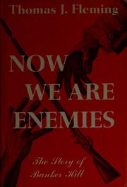 Cover of: Now we are enemies: the story of Bunker Hill