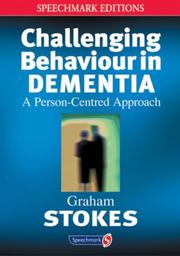 Cover of: Challenging Behaviour in Dementia (Speechmark Editions) by Graham Stokes