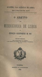 Cover of: O arquivo da misericordia de Lisboa na Exposição Olissiponense de 1914 by Víctor Ribeiro