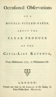 Cover of: Occasional observations on a double-titled-paper, about the clear produce of the civil-list revenue, from midsummer 1727, to midsummer last.