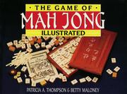 The game of mah jong illustrated by Patricia A. Thompson