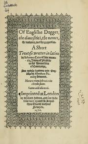 Cover of: Of Englishe dogges, the diversities, the names, the natures and the properties.: A short treatise written in Latine and newly drawne into Englishe by Abraham Fleming.