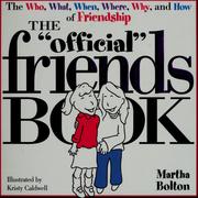 Cover of: The "official" friends book: the who, what, when, where, why, and how of friendship