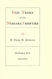 Cover of: Old trails on the Niagara frontier by Frank Hayward Severance