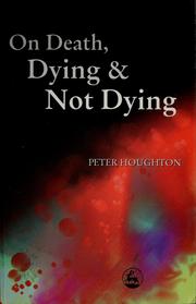 Cover of: On death, dying, and not dying